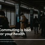 Commuting is bad for your health