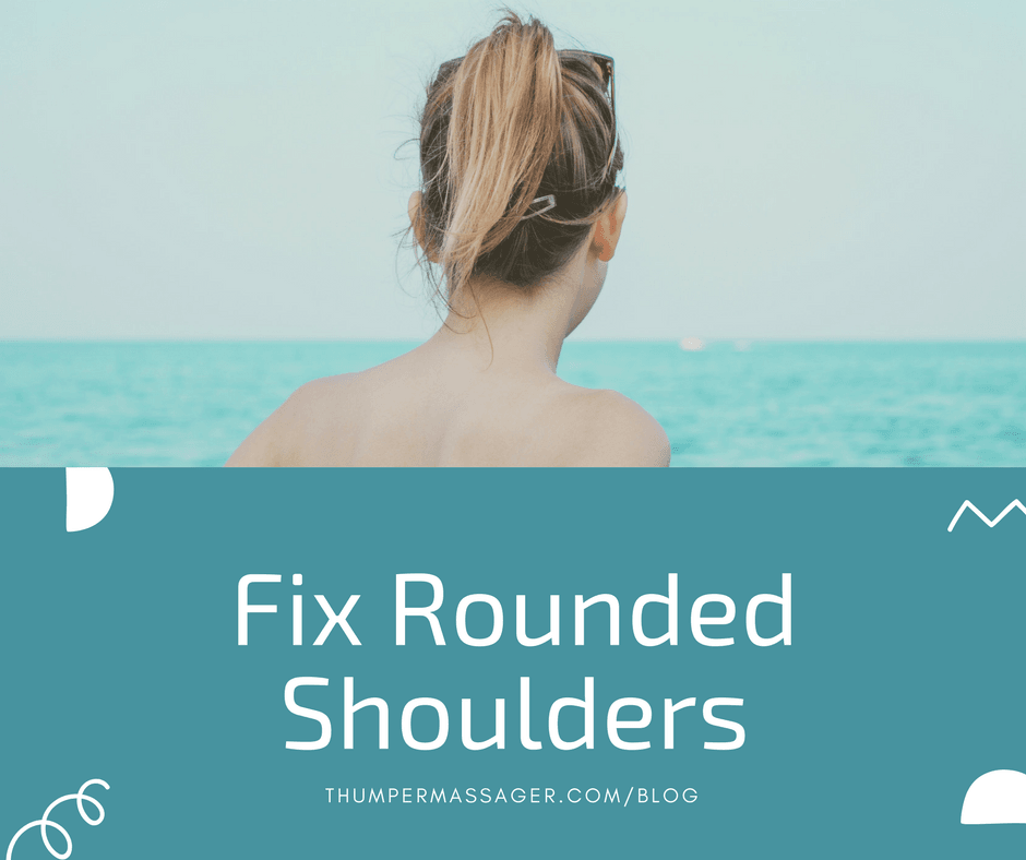 Fix Rounded Shoulders