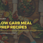 Low Carb Meal Prep Recipes