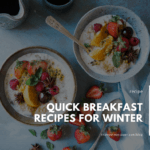 Quick Breakfast Recipes for Winter