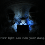 How light can ruin your sleep