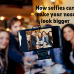 How selfies can make your nose look bigger