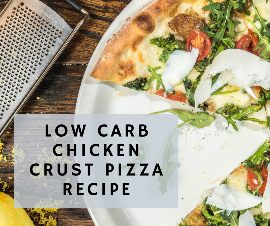 Low Carb Chicken Crust Pizza Recipe