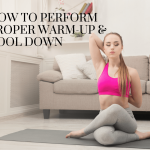 How to Perform Proper Warm-Up & Cool Down