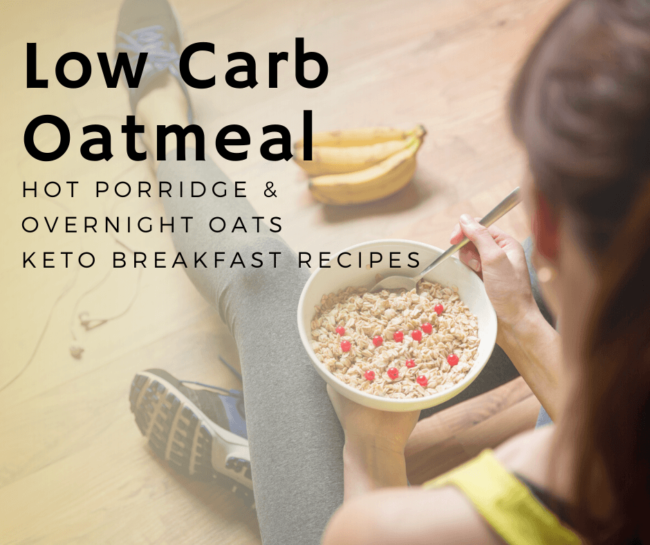 Low Carb Oatmeal – Hot Porridge & Overnight Oats Keto Breakfast Recipes