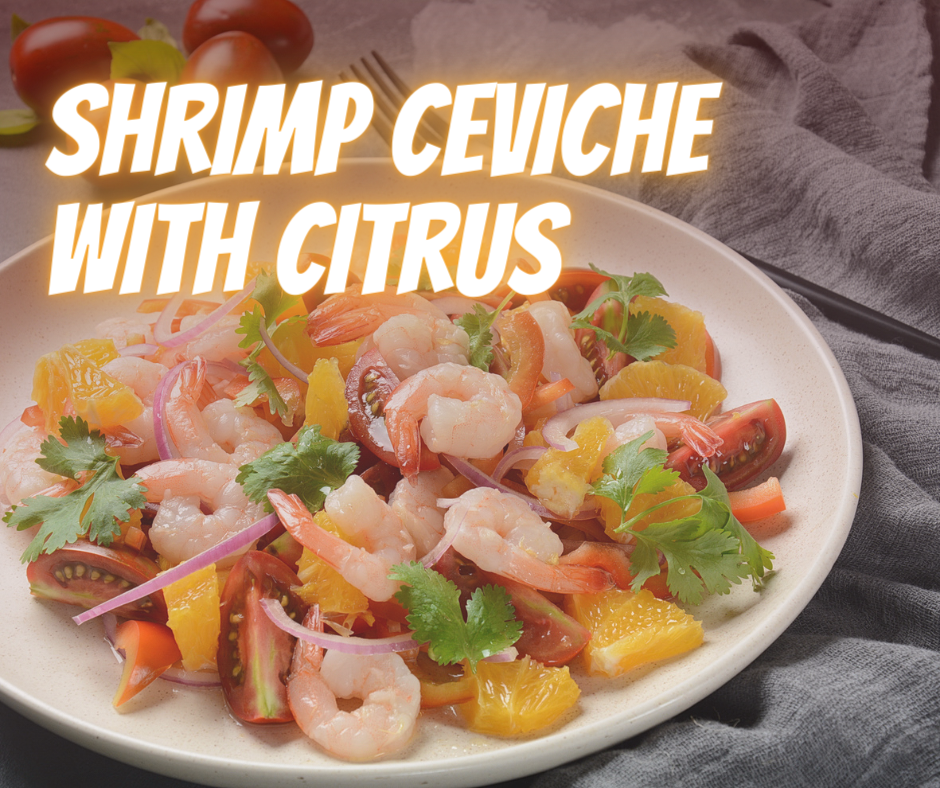 Shrimp Ceviche with Citrus